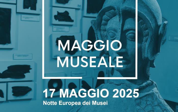 Maggio museale e Notte dei Musei - 17 maggio 2025